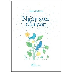 Ngày Xưa Của Con - Huỳnh Mai Liên [HCM]