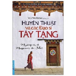 Huyền Thuật Và Các Đạo Sĩ Tây Tạng (Tái Bản 2022) - Alexandra David Neel, Nguyên Phong [HCM]