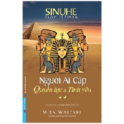 Người Ai Cập - Quyền Lực Và Tình Yêu - Tập 2 - Mika Waltari [LK]
