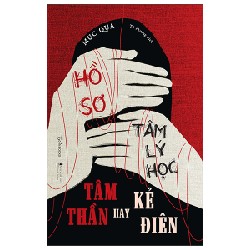 Hồ Sơ Tâm Lý Học Tâm Thần Hay Kẻ Điên - Mục Qua [HCM]