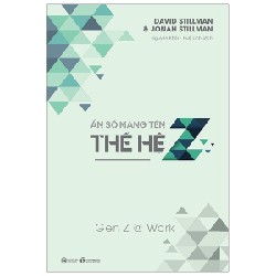 Ẩn Số Mang Tên Thế Hệ Z - Công Sở - David Stillman, Jonah Stillman [HCM]