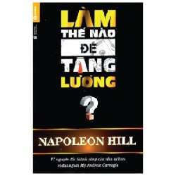 [SÁCH CŨ HCM] Làm Thế Nào Để Tăng Lương? - Napoleon Hill