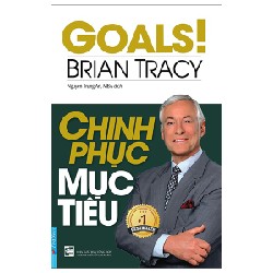 Chinh Phục Mục Tiêu (Tái Bản 2022) - Brian Tracy [LK]
