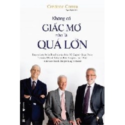 [SÁCH CŨ HCM] Không Có Giấc Mơ Nào Là Quá Lớn - Cristiane Correa
