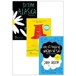 Đi Tìm Alaska + Những Thành Phố Giấy + Khi Lỗi Thuộc Về Những Vì Sao (Bộ 3 Cuốn) - John Green [HCM]