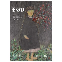 Đau - Sự Cứu Rỗi Nơi Tận Cùng Đau Thương - Tôn Tần [HCM]