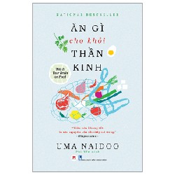 Ăn Gì Cho Khỏi Thần Kinh - Uma Naidoo [HCM]