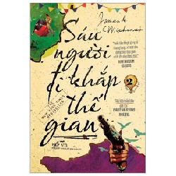 [SÁCH CŨ HCM] Sáu Người Đi Khắp Thế Gian - Tập 2 (Tái Bản 2012) - James A. Michener