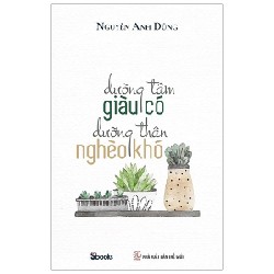 [SÁCH CŨ HCM] Dưỡng Tâm Giàu Có Dưỡng Thân Nghèo Khó - Nguyễn Anh Dũng