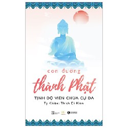 Con Đường Thành Phật - Tỷ Khiêu Thích Di Kiên [HCM]
