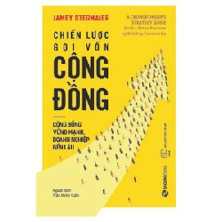 Chiến Lược Gọi Vốn Cộng Đồng - Jamey Stegmaier [HCM]