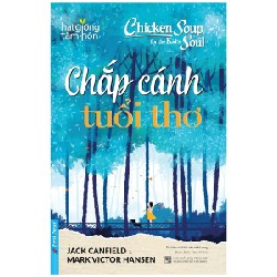 Chicken Soup For The Kid's Soul - Chắp Cánh Tuổi Thơ - Jack Canfield, Mark Victor Hansen [LK]