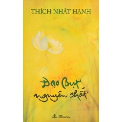 [SÁCH CŨ HCM] Đạo Bụt Nguyên Chất (Tái Bản 2017) - Thích Nhất Hạnh