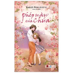 Phép Màu Của Chúa - Karen Kingsbury [HCM]