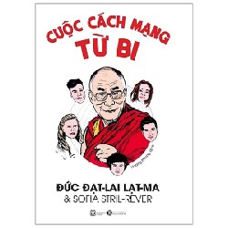 Cuộc Cách Mạng Từ Bi - Đức Đạt-Lai Lạt-Ma, Sofia Stril-Rever [HCM]