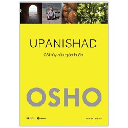 [SÁCH CŨ HCM] OSHO - Upanishad - Cốt Tủy Của Giáo Huấn (Tái Bản 2019)