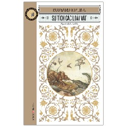 Sự Tích Các Loài Vật (Tái Bản 2021) - Rudyard Kipling [LK]