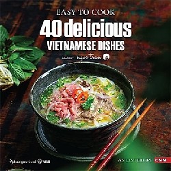 Easy To Cook: 40 Delicious Vietnamese Dishes - Ngọc Trân [HCM]