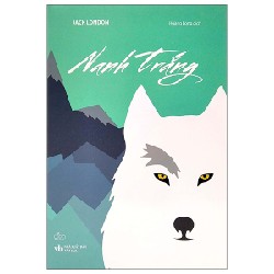 Nanh Trắng (Bìa Cứng) - Jack London [HCM]