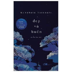 Đẹp Và Buồn (Nobel Văn Chương 1968) (Bìa Cứng) - Kawabata Yasunari [HCM]