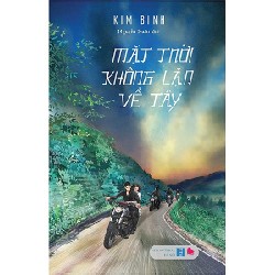 [SÁCH CŨ HCM] Mặt Trời Không Lặn Về Tây - Kim Bính