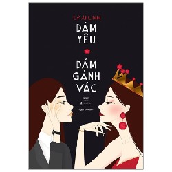 Dám Yêu Dám Gánh Vác - Lý Ái Linh [HCM]