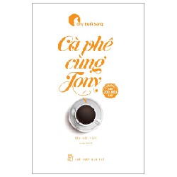 Cà Phê Cùng Tony (Tái Bản 2022) - Tony Buổi Sáng [HCM]