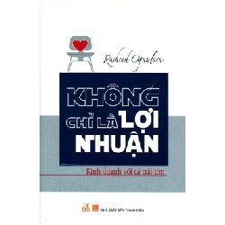 [SÁCH CŨ DL] Không Chỉ Là Lợi Nhuận - Kinh Doanh Với Cả Trái Tim - Rasheed Ogunlaru