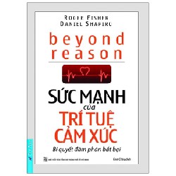 Sức Mạnh Của Trí Tuệ Cảm Xúc (Tái Bản 2020) - Roger Fisher, Daniel Shapiro [LK]