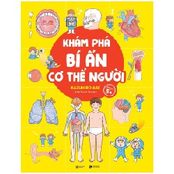 [SÁCH CŨ HCM] Khám Phá Bí Ẩn Cơ Thể Người (Tái Bản 2018) - Kazuhiro Abe