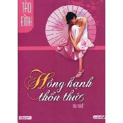 [SÁCH CŨ HCM] Hồng Hạnh Thổn Thức (Tái Bản 2011) - Tào Đình