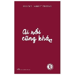 Ai Rồi Cũng Khác (Tái Bản 2019) - Hamlet Trương, Iris Cao [HCM]