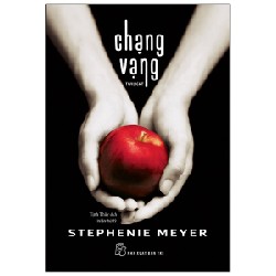 [SÁCH CŨ HCM] Chạng Vạng (Tái Bản 2008) - Stephenie Meyer