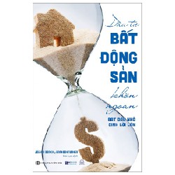 Đầu Tư Bất Động Sản Khôn Ngoan - Bắt Đầu Nhỏ Sinh Lời Lớn - Joshua Dorkin, Brandon Turner [HCM]