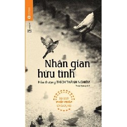 [SÁCH CŨ HCM] Nhân Gian Hữu Tình (Tái Bản 2017) - Hòa thượng Thích Thánh Nghiêm