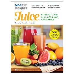 Juice - Nước Ép Xanh Cho Sức Khỏe Vàng - Rockridge Press [HCM]