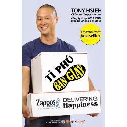 [SÁCH CŨ DL] Tỷ Phú Bán Giày (Tái Bản 2012) - Tony Hsieh