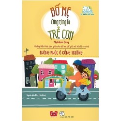 Bố Mẹ Cũng Từng Là Trẻ Con - Không Khóc Ở Cổng Trường - Madeleine Deny [HCM]