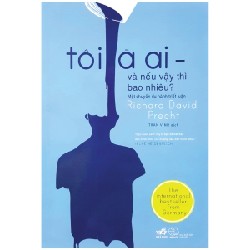 [SÁCH CŨ HCM] Tôi Là Ai Và Nếu Vậy Thì Bao Nhiêu (Tái Bản 2018) - Richard David Prencht
