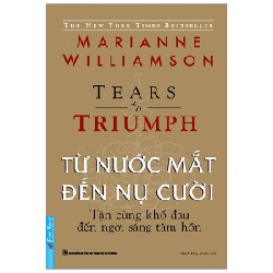 Từ Nước Mắt Đến Nụ Cười - Marianne Williamson [LK]