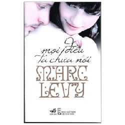 [SÁCH CŨ HCM] Mọi Điều Ta Chưa Nói (Tái Bản 2014) - Marc Levy
