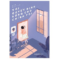 Tôi Quyết Định Sống Cho Chính Tôi (Tái Bản 2020) - Kim Suhyun [HCM]