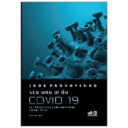 Vén Màn Bí Ẩn Covid-19 - Và Những Virus Chết Người Khác Trong Lịch Sử - Igor Prokopenko [HCM]