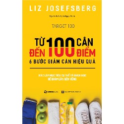 Từ 100 Cân Đến 100 Điểm - Liz Josefsberg [HCM]