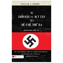 [SÁCH CŨ HCM] Sự Trỗi Dậy Và Suy Tàn Của Đế Chế Thứ Ba - Lịch Sử Đức Quốc Xã (Tái Bản 2020) - William L. Shirer