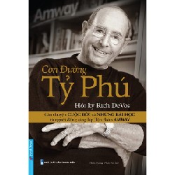 Hồi Ký Rich DeVos - Con Đường Tỷ Phú - Rich DeVos [LK]