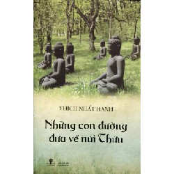 [SÁCH CŨ HCM] Những Con Đường Đưa Về Núi Thứu - Thích Nhất Hạnh