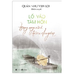 Lối Vào Tâm Hồn - Tặng Người Hữu Duyên - Quán Như Vạn Lợi [HCM]
