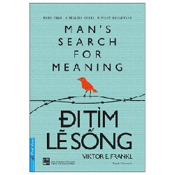Đi Tìm Lẽ Sống (Tái Bản 2022) - Viktor E. Frankl [LK]