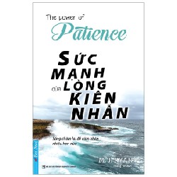 Sức Mạnh Lòng Kiên Nhẫn (Tái Bản 2022) - M. J. Ryan [LK]
